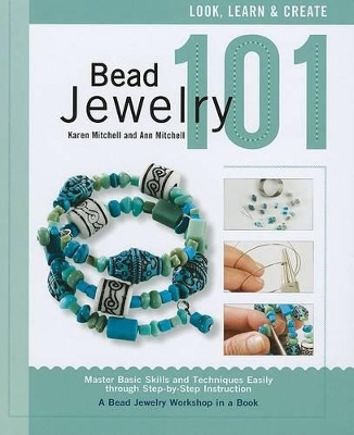 Bead Jewelry 101: A Beginner's Guide to Jewelry Making book