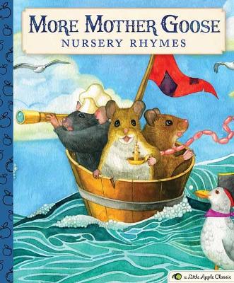 More Mother Goose Nursery Rhymes: A Little Apple Classic by Mother Goose