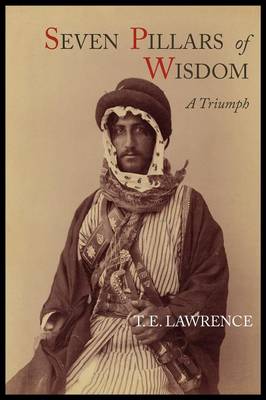 Seven Pillars of Wisdom: A Triumph book
