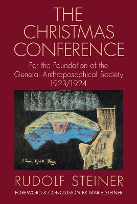 The Christmas Conference: For the Foundation of the General Anthroposophical Society 1923/1924 (Cw 260) book