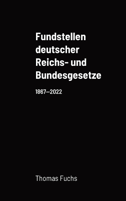 Fundstellen deutscher Reichs- und Bundesgesetze book