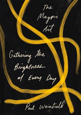The Magpie Art: Gathering the Brightness of Every Day book