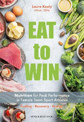 Eat to Win: Nutrition for Peak Performance in Female Team Sport Athletes book