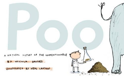 Poo: A Natural History of the Unmentionable by Nicola Davies