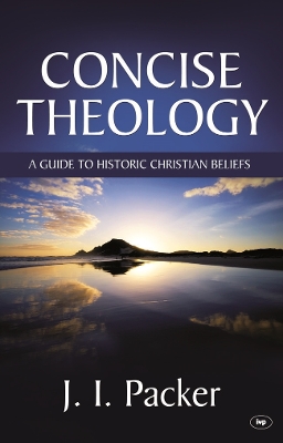 Concise Theology by J. I. Packer