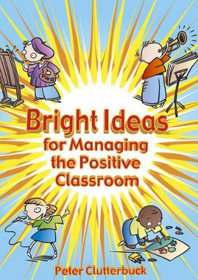 Bright Ideas for Managing the Positive Classroom book