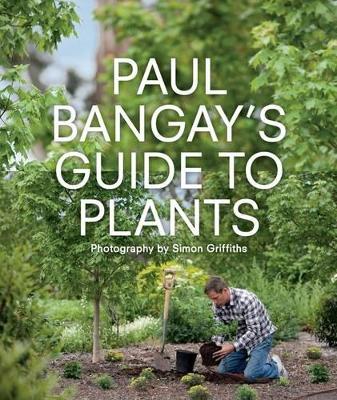 Paul Bangay's Guide to Plants by Paul Bangay
