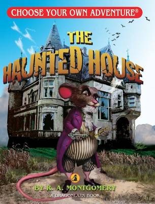 The Haunted House (Choose Your Own Adventure - Dragonlark) book