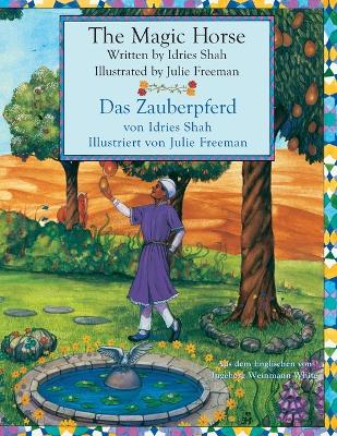 The Magic Horse -- Das Zauberpferd: Bilingual English-German Edition / Zweisprachige Ausgabe Englisch-Deutsch book