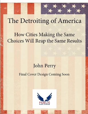 How Cities Making the Same Choices Will Reap the Same Results: Choosing a Different Path for the Future book