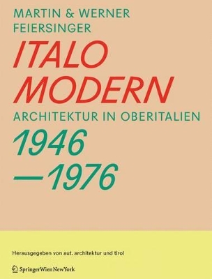Italomodern: Architektur in Oberitalien 1946-1976 Mit Einem Essay Von Otto Kapfinger book