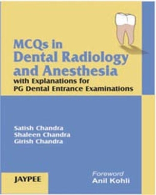 MCQs in Dental Radiology and Anesthesia with Explanations for PG Dental Entrance Examinations book