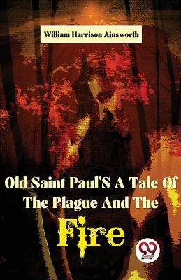 Old Saint Paul's a Tale of the Plague and the Fire book