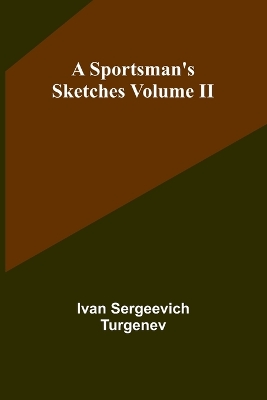 A Sportsman's Sketches Volume II book