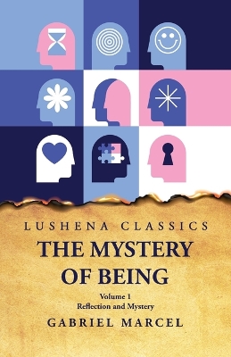 The Mystery of Being Reflection and Mystery Volume 1 book