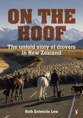 On The Hoof: The Untold Story Of Drovers In New Zealand book