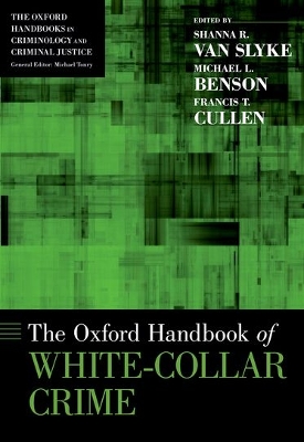 Oxford Handbook of White-Collar Crime by Shanna Van Slyke