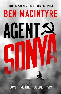 Agent Sonya: Lover, Mother, Soldier, Spy book