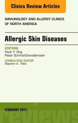 Allergic Skin Diseases, An Issue of Immunology and Allergy Clinics of North America book