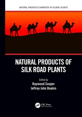 Natural Products of Silk Road Plants by Raymond Cooper