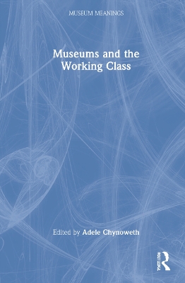 Museums and the Working Class book