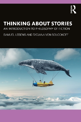 Thinking about Stories: An Introduction to Philosophy of Fiction book