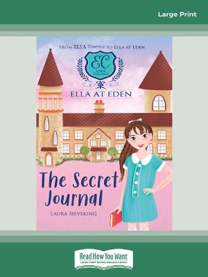 Ella at Eden #2: The Secret Journal by Laura Sieveking