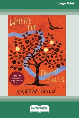 Where the Fruit Falls [Large Print 16pt] by Karen Wyld