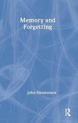 Memory and Forgetting by John Henderson