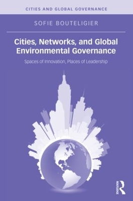 Cities, Networks, and Global Environmental Governance book