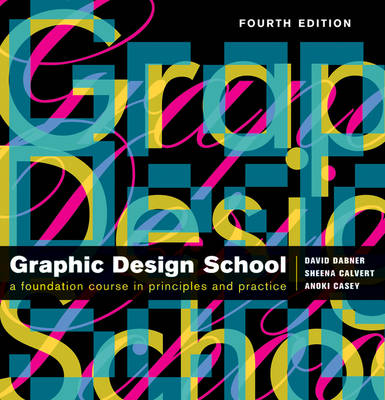 The New Graphic Design School: A Foundation Course in Principles and Practice by David Dabner