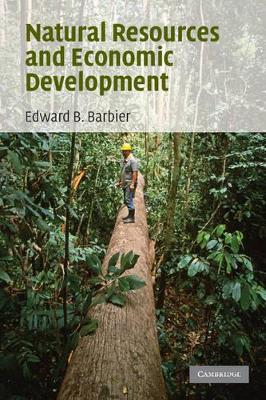 Natural Resources and Economic Development by Edward B. Barbier
