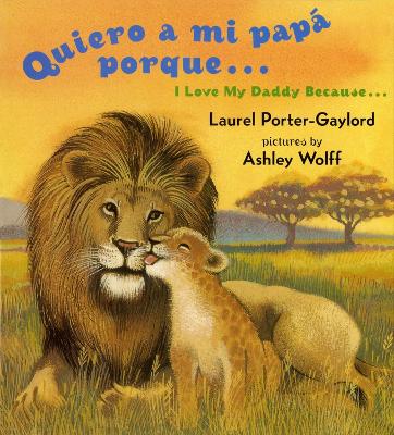 Quiero a mi papa Porque (I Love My Daddy Because English / Spanishedition) book