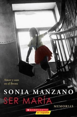 Ser María: Amor Y Caos En El Bronx (Becoming Maria): Amor Y Caos En El Bronx book