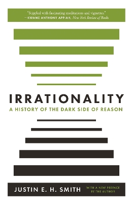 Irrationality: A History of the Dark Side of Reason book