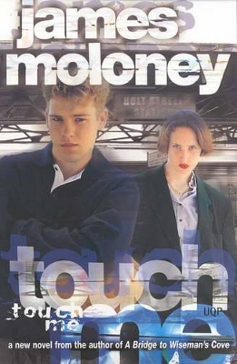 Touch ME by James Moloney