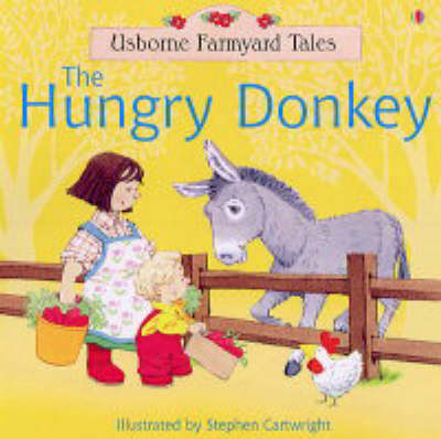 The The Hungry Donkey by Heather Amery