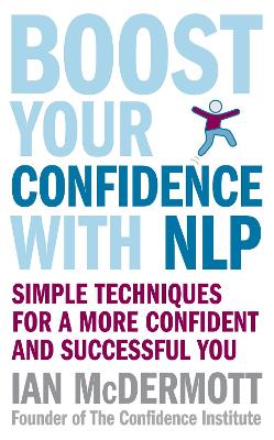 Boost Your Confidence With NLP by Ian McDermott