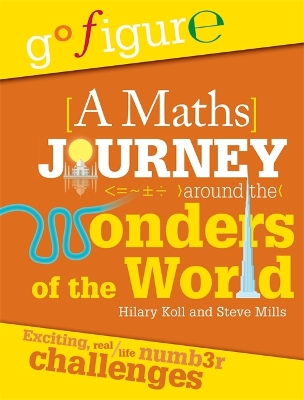 Go Figure: A Maths Journey Around the Wonders of the World book