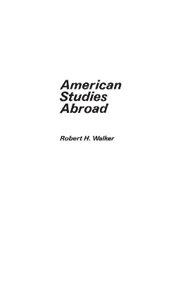 American Studies Abroad by Robert H. Walker