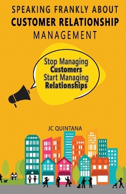 Speaking Frankly about Customer Relationship Management book