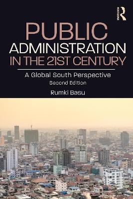 Public Administration in the 21st Century: A Global South Perspective book