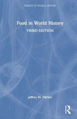 Food in World History by Jeffrey M. Pilcher