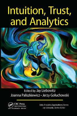 Intuition, Trust, and Analytics by Jay Liebowitz