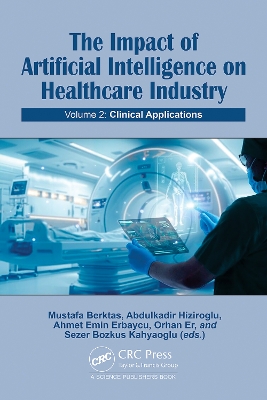 The Impact of Artificial Intelligence on Health Industry: Volume 2: Clinical Applications book