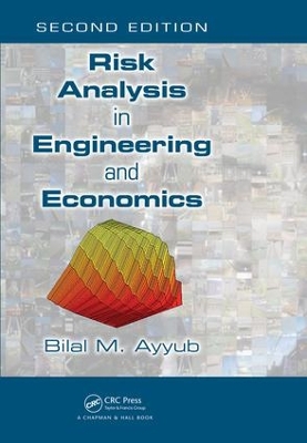Risk Analysis in Engineering and Economics by Bilal M. Ayyub