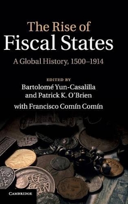 The Rise of Fiscal States by Bartolomé Yun-Casalilla