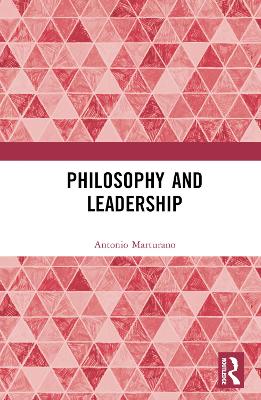 Philosophy and Leadership by Antonio Marturano
