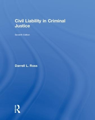 Civil Liability in Criminal Justice by Darrell L. Ross