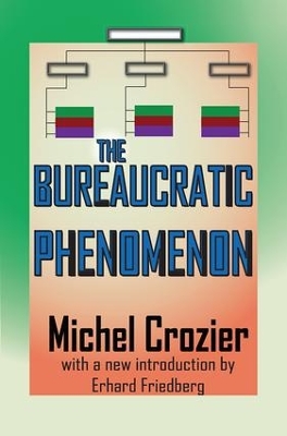 The Bureaucratic Phenomenon by Michel Crozier